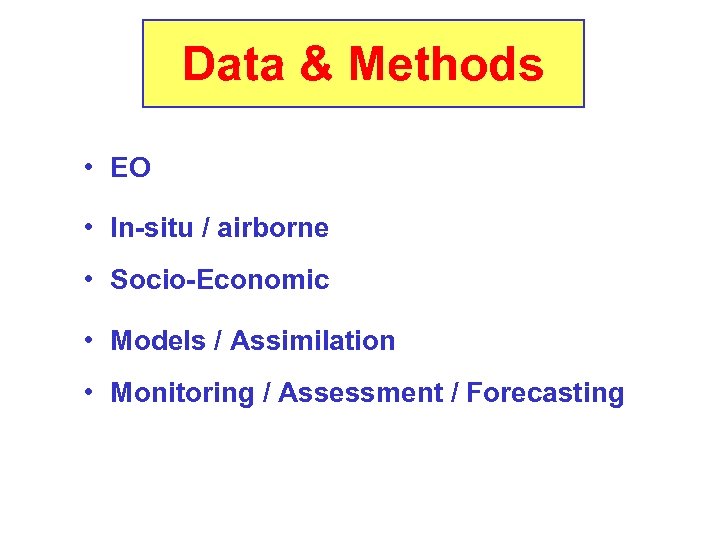 Data & Methods • EO • In-situ / airborne • Socio-Economic • Models /