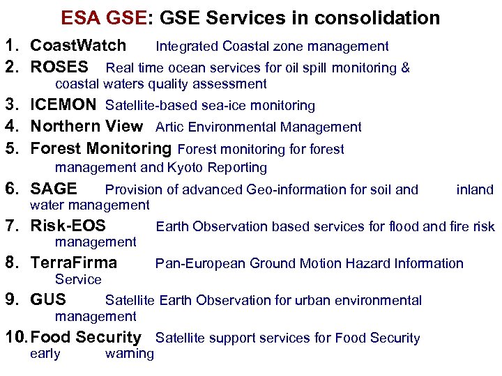 ESA GSE: GSE Services in consolidation 1. Coast. Watch Integrated Coastal zone management 2.