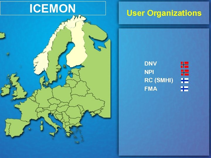 ICEMON User Organizations DNV NPI RC (SMHI) FMA 