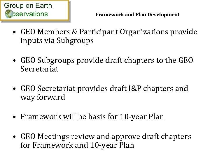 Group on Earth bservations Framework and Plan Development • GEO Members & Participant Organizations