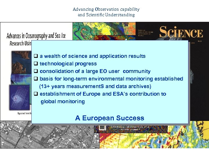 Advancing Observation capability and Scientific Understanding q a wealth of science and application results