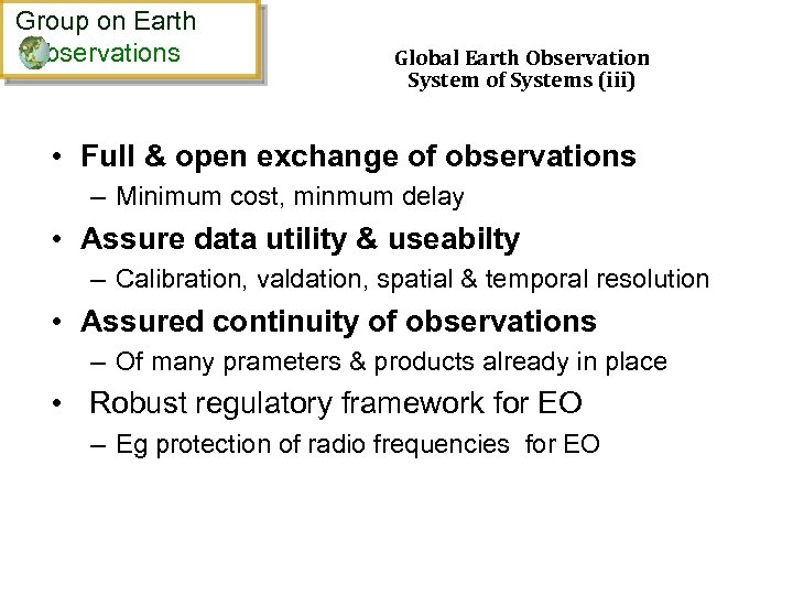 Group on Earth bservations Global Earth Observation System of Systems (iii) • Full &