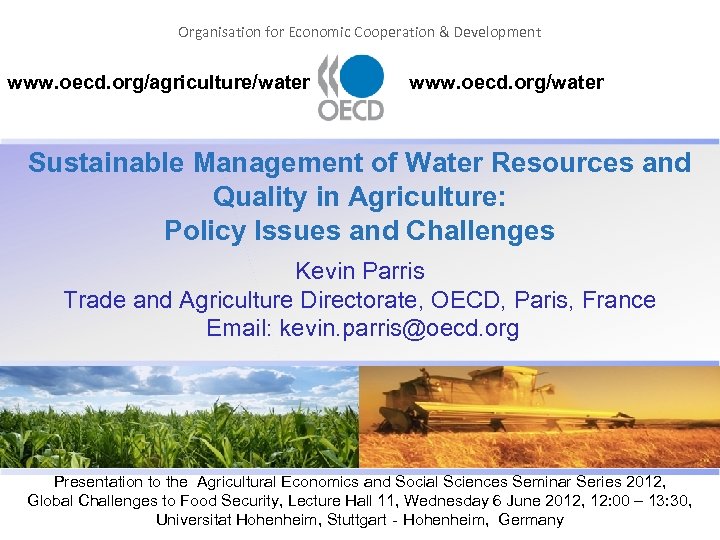 Organisation for Economic Cooperation & Development www. oecd. org/agriculture/water www. oecd. org/water Sustainable Management