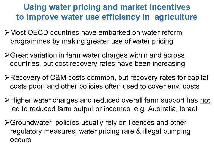 Using water pricing and market incentives to improve water use efficiency in agriculture Ø