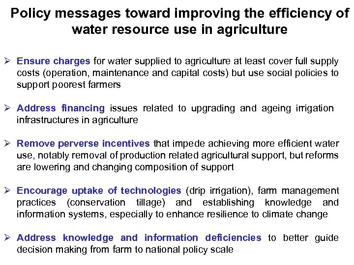 Policy messages toward improving the efficiency of water resource use in agriculture Ø Ensure