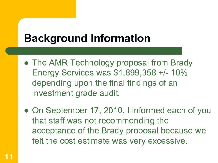 Background Information l l 11 The AMR Technology proposal from Brady Energy Services was