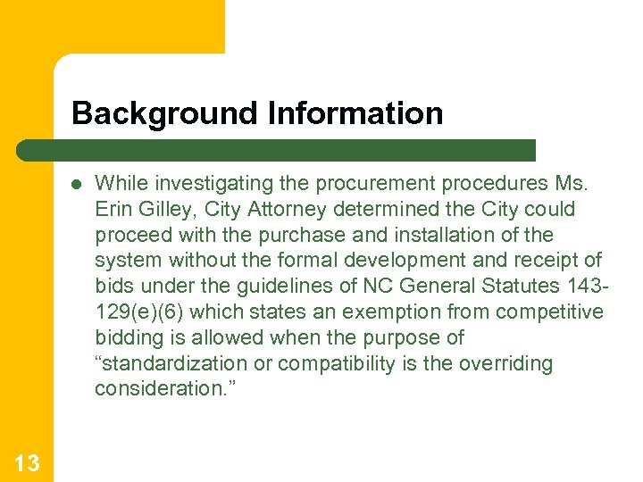 Background Information l 13 While investigating the procurement procedures Ms. Erin Gilley, City Attorney