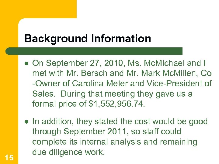 Background Information l l 15 On September 27, 2010, Ms. Mc. Michael and I