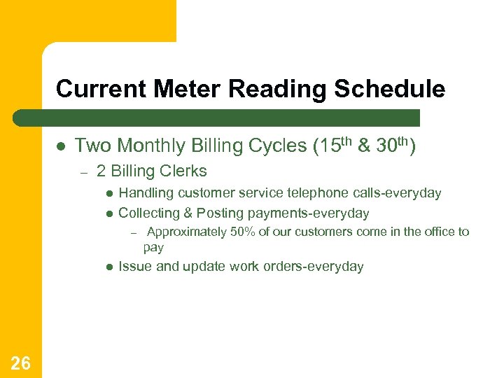 Current Meter Reading Schedule l Two Monthly Billing Cycles (15 th & 30 th)