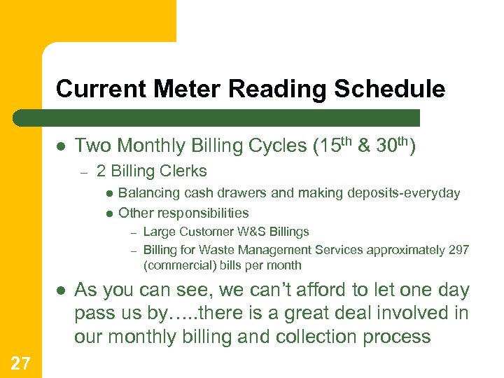 Current Meter Reading Schedule l Two Monthly Billing Cycles (15 th & 30 th)