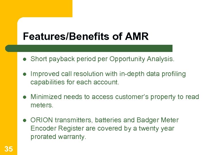 Features/Benefits of AMR l l Improved call resolution with in-depth data profiling capabilities for