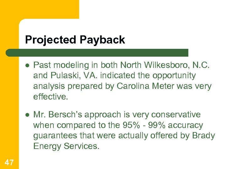 Projected Payback l l 47 Past modeling in both North Wilkesboro, N. C. and
