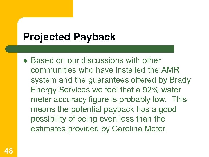Projected Payback l 48 Based on our discussions with other communities who have installed