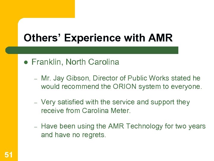 Others’ Experience with AMR l Franklin, North Carolina – – Very satisfied with the