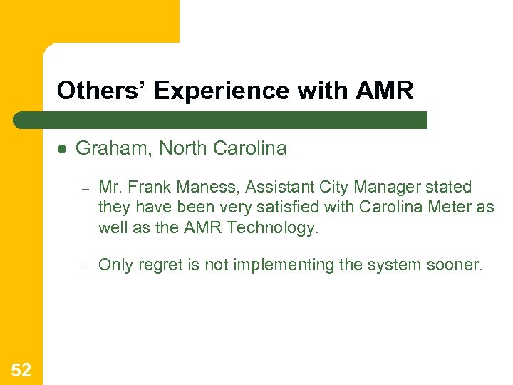 Others’ Experience with AMR l Graham, North Carolina – – 52 Mr. Frank Maness,