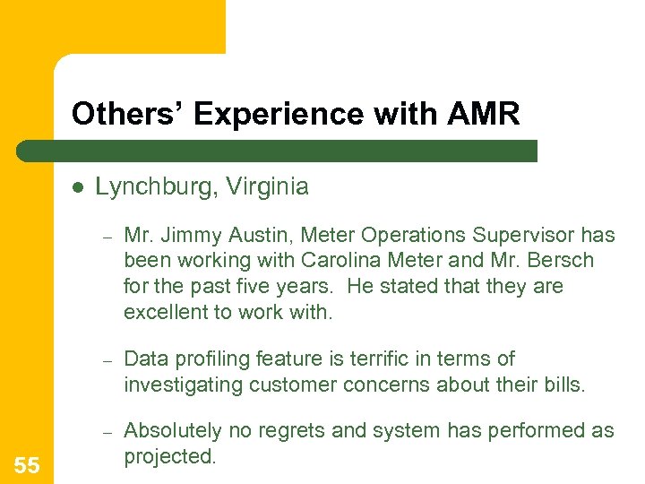 Others’ Experience with AMR l Lynchburg, Virginia – – Data profiling feature is terrific