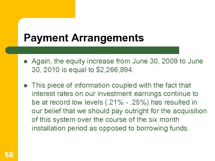 Payment Arrangements l l 58 Again, the equity increase from June 30, 2009 to