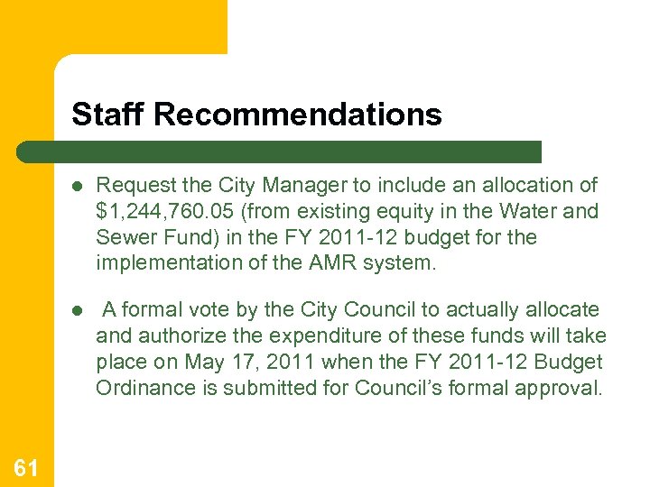 Staff Recommendations l l 61 Request the City Manager to include an allocation of