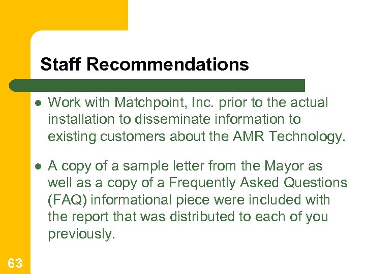 Staff Recommendations l l 63 Work with Matchpoint, Inc. prior to the actual installation