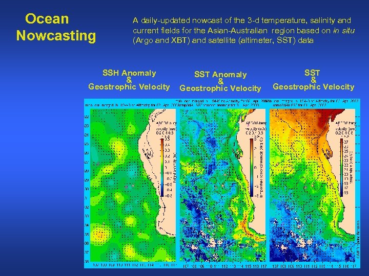 Ocean Nowcasting A daily-updated nowcast of the 3 -d temperature, salinity and current fields
