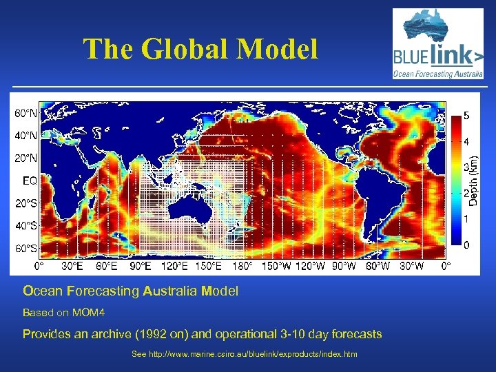 The Global Model Ocean Forecasting Australia Model Based on MOM 4 Provides an archive