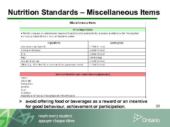 Nutrition Standards – Miscellaneous Items Ø avoid offering food or beverages as a reward