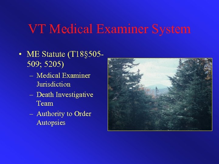 VT Medical Examiner System • ME Statute (T 18§ 505509; 5205) – Medical Examiner