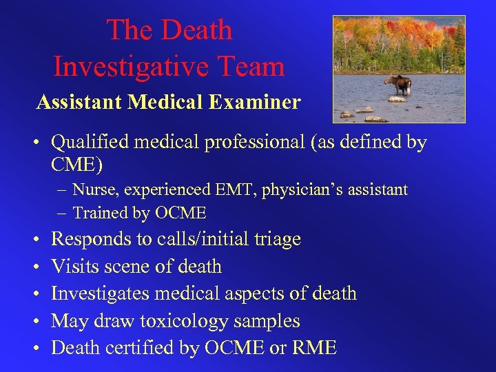 The Death Investigative Team Assistant Medical Examiner • Qualified medical professional (as defined by