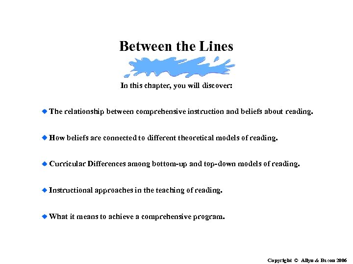 Between the Lines In this chapter, you will discover: The relationship between comprehensive instruction