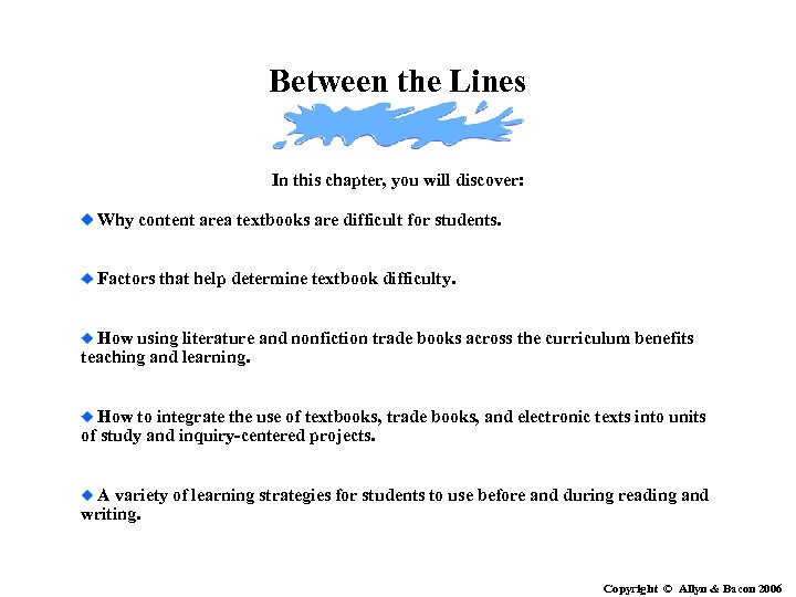Between the Lines In this chapter, you will discover: Why content area textbooks are