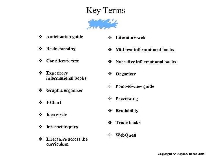Key Terms v Anticipation guide v Literature web v Brainstorming v Mid-text informational books