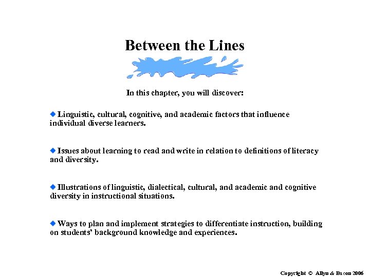Between the Lines In this chapter, you will discover: Linguistic, cultural, cognitive, and academic