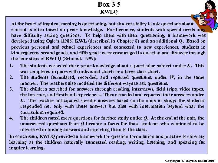 Box 3. 5 KWLQ At the heart of inquiry learning is questioning, but student