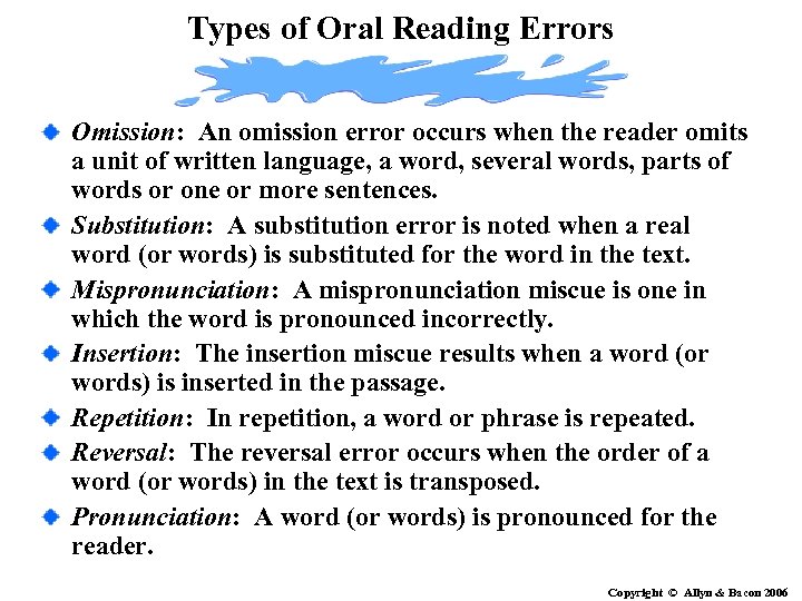 Types of Oral Reading Errors Omission: An omission error occurs when the reader omits