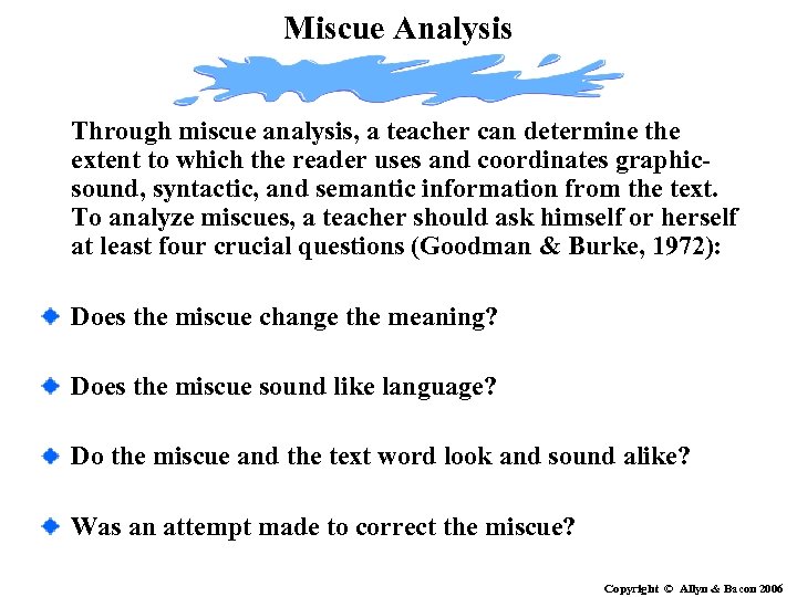 Miscue Analysis Through miscue analysis, a teacher can determine the extent to which the