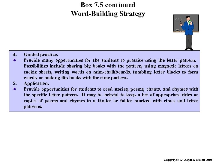 Box 7. 5 continued Word-Building Strategy 4. 5. Guided practice. Provide many opportunities for