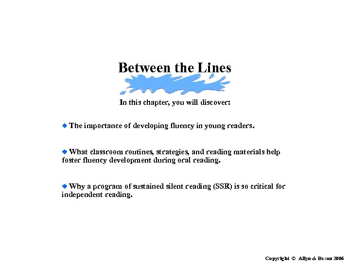 Between the Lines In this chapter, you will discover: The importance of developing fluency