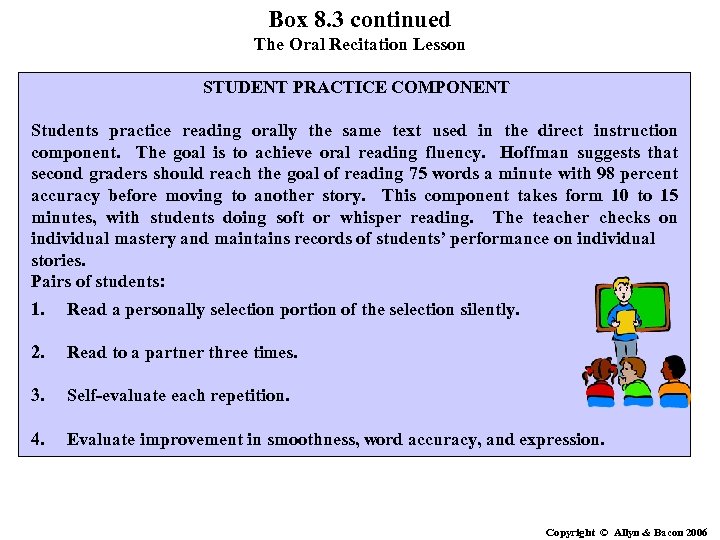 Box 8. 3 continued The Oral Recitation Lesson STUDENT PRACTICE COMPONENT Students practice reading