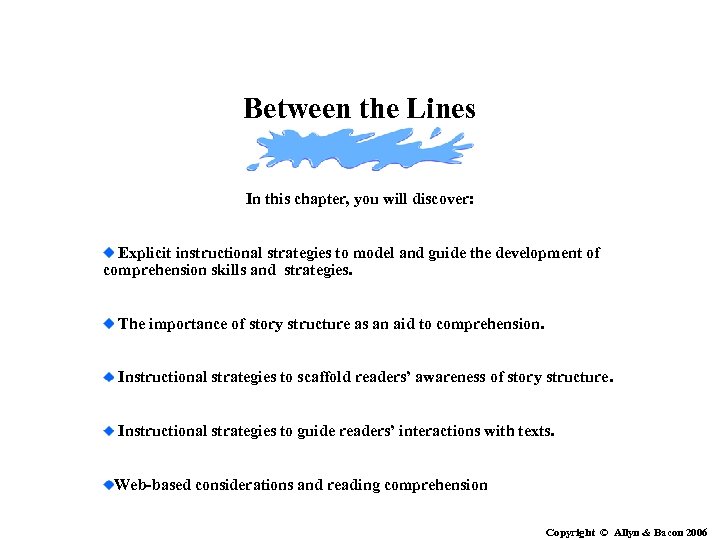 Between the Lines In this chapter, you will discover: Explicit instructional strategies to model
