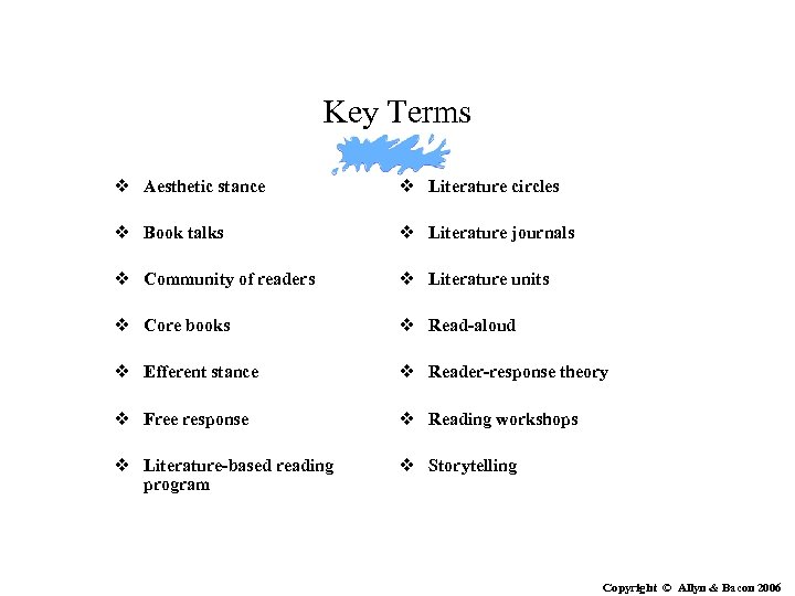 Key Terms v Aesthetic stance v Literature circles v Book talks v Literature journals