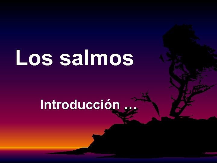 Los salmos Introducción … 