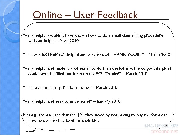 Online – User Feedback “Very helpful wouldn’t have known how to do a small