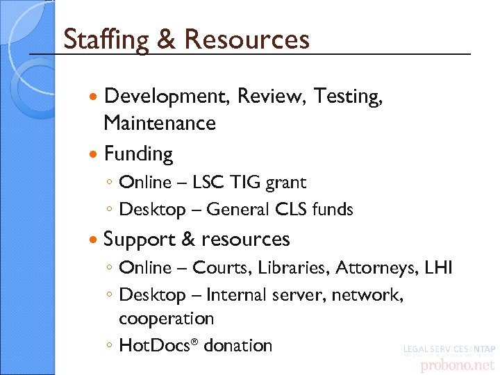 Staffing & Resources Development, Review, Testing, Maintenance Funding ◦ Online – LSC TIG grant