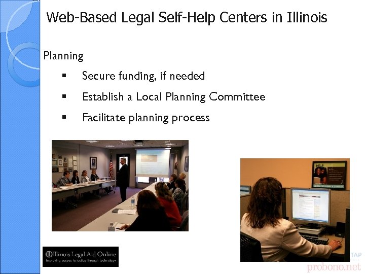 Web-Based Legal Self-Help Centers in Illinois Planning § Secure funding, if needed § Establish
