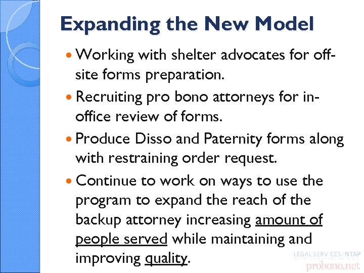 Expanding the New Model Working with shelter advocates for offsite forms preparation. Recruiting pro