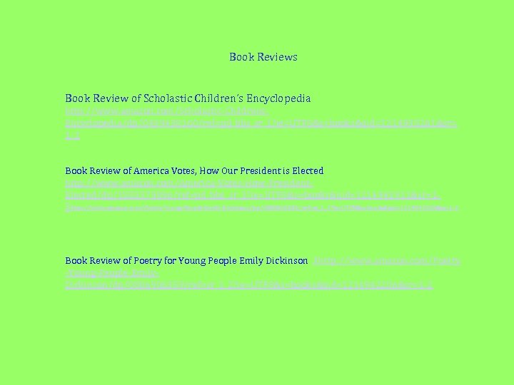 Book Reviews Book Review of Scholastic Children’s Encyclopedia http: //www. amazon. com/Scholastic-Childrens. Encyclopedia/dp/0439438160/ref=pd_bbs_sr_1? ie=UTF