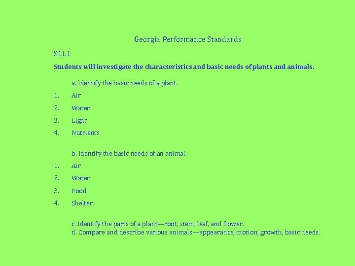 Georgia Performance Standards S 1 L 1 Students will investigate the characteristics and basic
