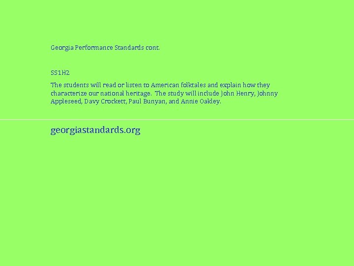Georgia Performance Standards cont. SS 1 H 2 The students will read or listen