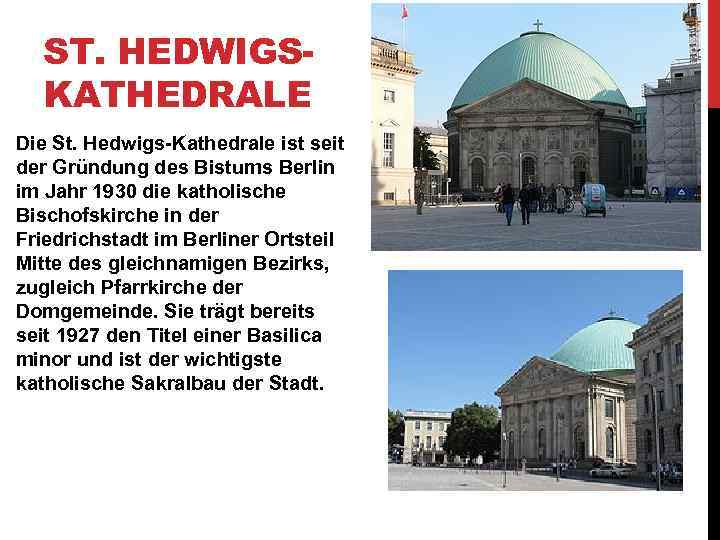 ST. HEDWIGSKATHEDRALE Die St. Hedwigs-Kathedrale ist seit der Gründung des Bistums Berlin im Jahr