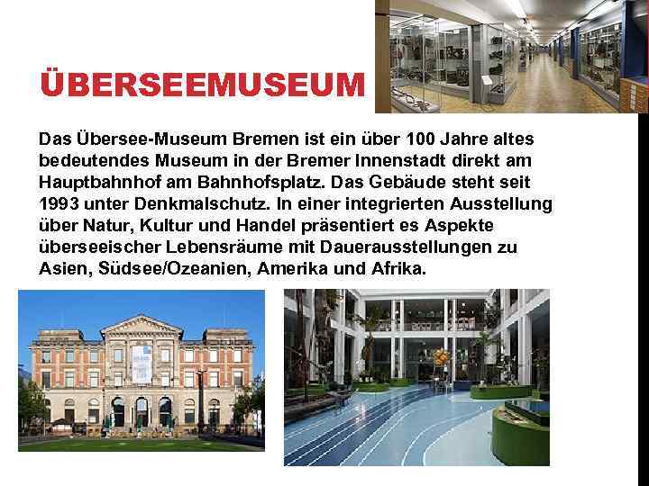 ÜBERSEEMUSEUM Das Übersee-Museum Bremen ist ein über 100 Jahre altes bedeutendes Museum in der